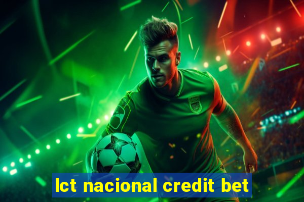 lct nacional credit bet